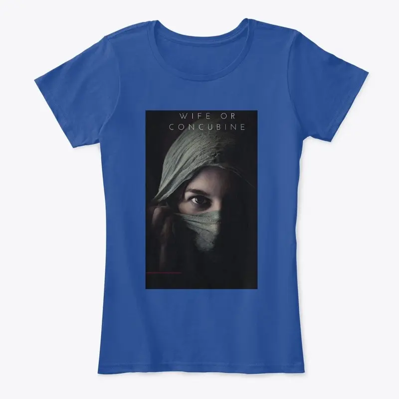 THE WIFE OR CONCUBINE SHIRTS